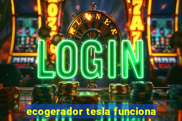 ecogerador tesla funciona